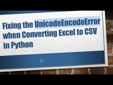 Fixing the UnicodeEncodeError when Converting Excel to CSV in Python