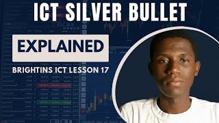 ICT Silver Bullet Explained | Lesson 17
