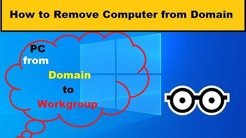 How to Remove Computer from Domain | Workgroup