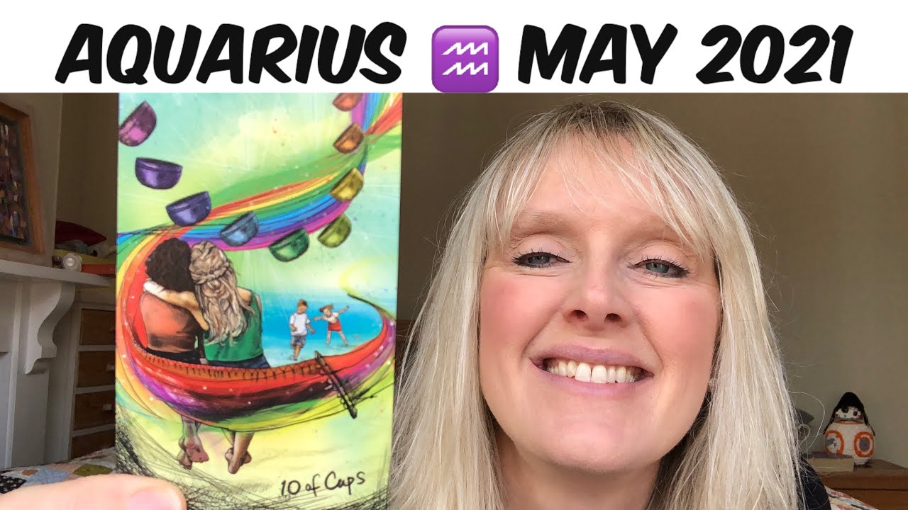 Aquarius ♒️ YES! YOU CAN HAVE WHAT YOU DESERVE! ♥️ May 2021