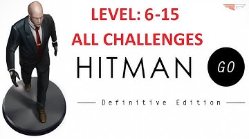 Hitman GO Definitive Edition PC Gameplay Walkthrough (All Challenges) Level 6-1 To 6-15