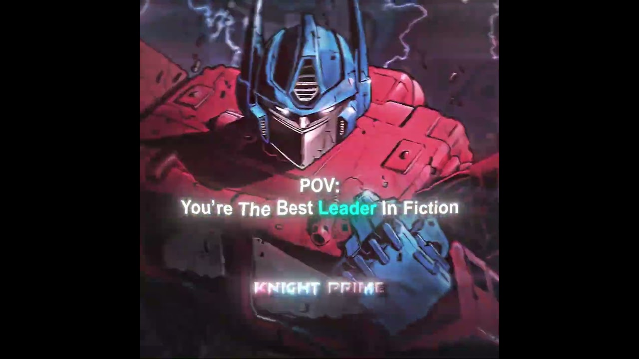 The Best Leader In Fiction || Optimus Prime Edit || 