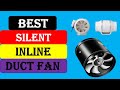 Top 5 Best Silent Inline Duct Fan in 2025 From Aliexpress