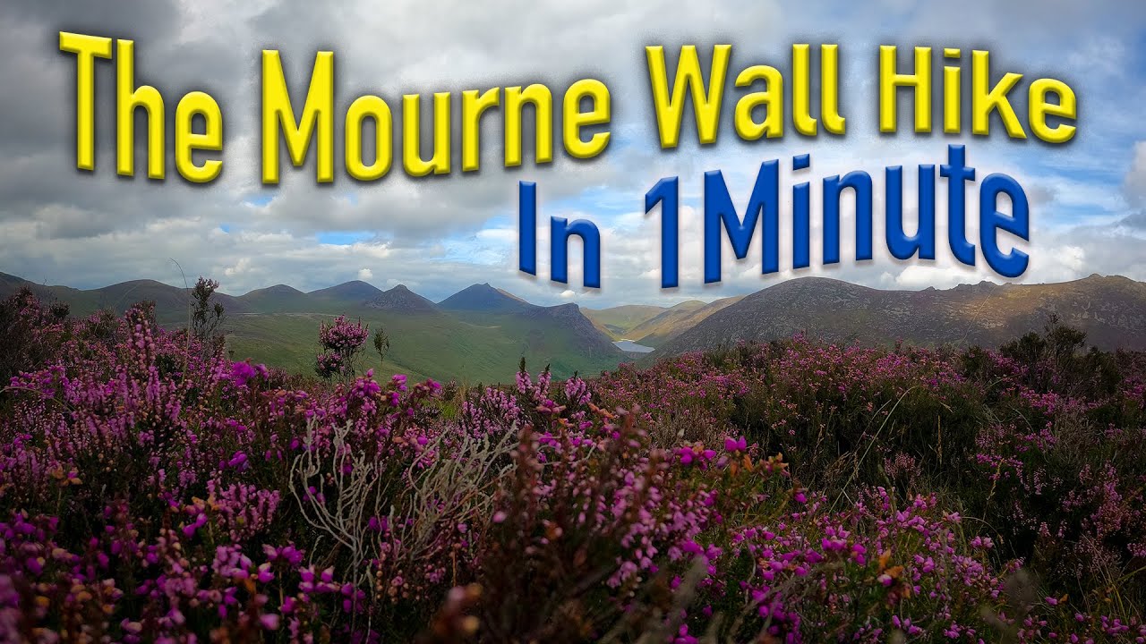 The Mourne wall hike in 1 Minute!