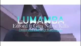 Edfold. Lumamba ft Giga Ndiye Killa