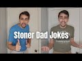 Stoner Dad Jokes!