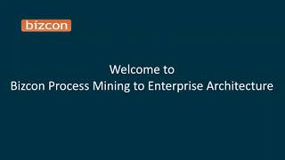 Bizcon Process Mining to Enterprise Architecture