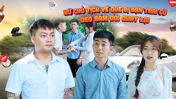 NỮ CHỦ TỊCH VỀ QUÊ BỊ BẠN TRAI CŨ ĐEO BÁM ĐÒI QUAY LẠI VÀ CÁI KẾT | CƠM ÁO GẠO TIỀN TẬP 577