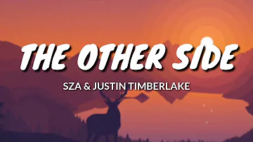 The Other Side- Justin Timberlake and SZA /Lyrics