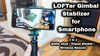 LOFTer Gimbal Stabilizer for Smartphones, Tripod Gimbal for  Youtuber / Tiktoker / Instagrammers