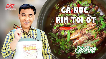 CÁ NỤC RIM TỎI ỚT - Công thức của MC Quyền Linh | Bữa Cơm Gia Đình