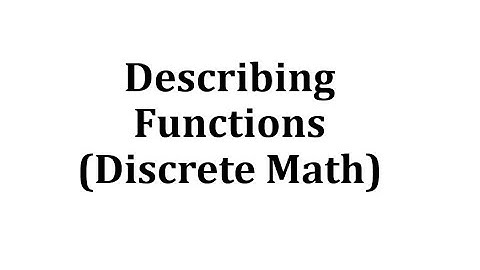 Describing Functions (Discrete Math)