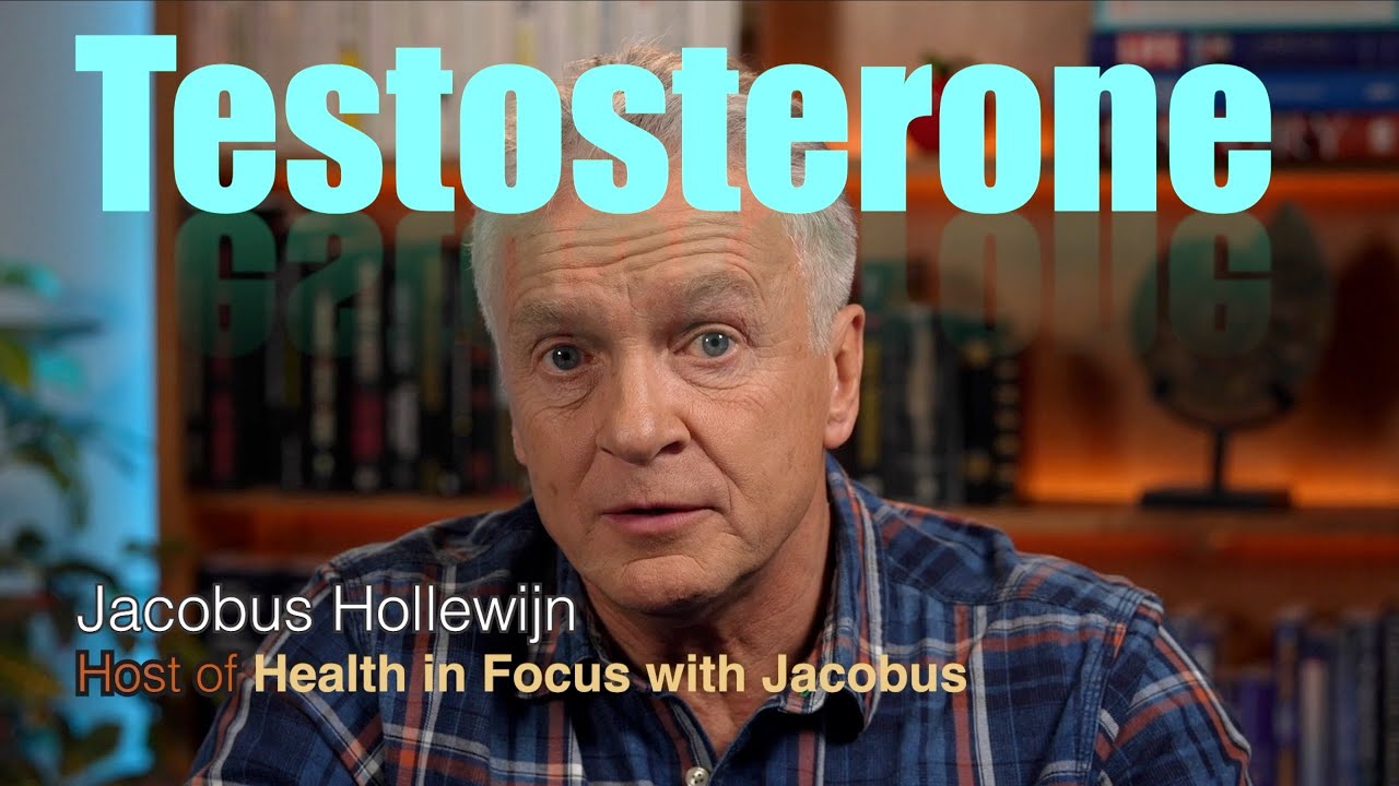 Testosterone. Health In Focus With Jacobus. Health Pearl # 37. - YouTube