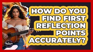 How Do You Find First Reflection Points Accurately