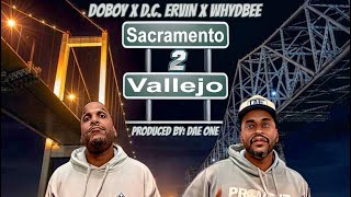 DoBoy feat. DC Ervin and WhyDBEE “Sacramento 2 Vallejo” prod by. DAE ONE