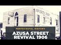Azusa street revival 1906pentecostal history