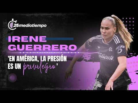 "PRESSURE IS A PRIVILEGE" 🔥 Irene Guerrero REVEALS what it means to play for AMÉRICA FEMENIL
