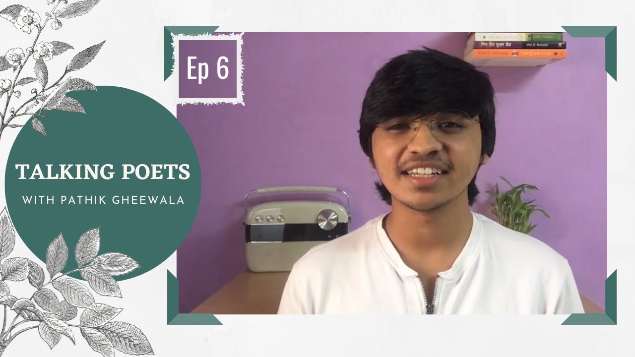 Talking Poets with Pathik | Episode 6 - YouTube