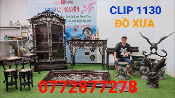Clip 1130 (2/12/2022) Bộ Bàn Đôn Voi Gốm Sứ, Tủ Trưng Bày, Ghế Nghi Xưa Cẩn Ốc, Đồ Gỗ Xưa, Đồ Cổ ltk