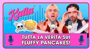 Tutta la verità sui fluffy pancakes! ☠️🥞 - Katia Ep. 98