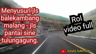 Rol video menyusuri keindahan JLS BALEKAMBANG MALANG sampai JLS PANTAI SINE TULUNGAGUNG terkini 2024