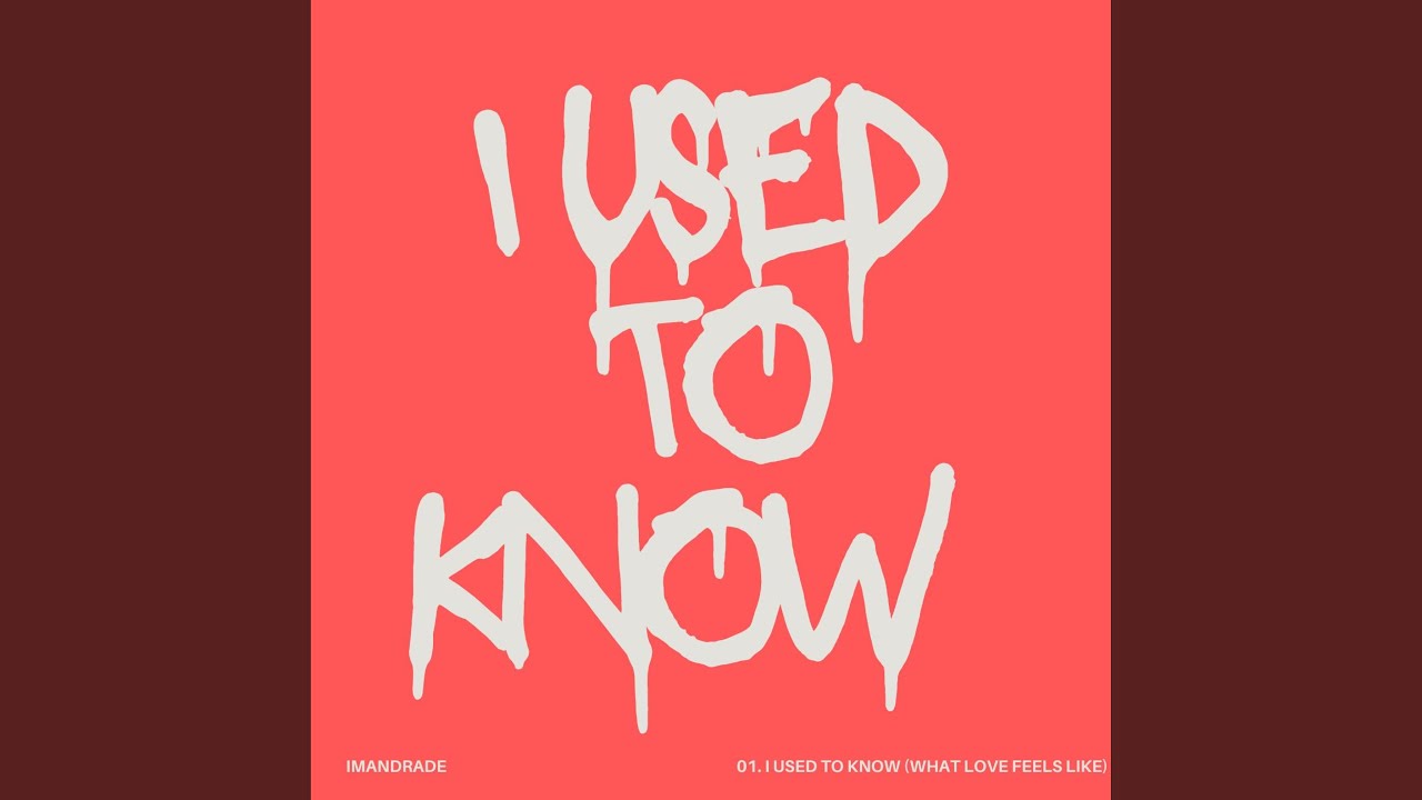 I Used To Know what Love Feels Like YouTube i-used-to-know-what-love-feels-like-youtube