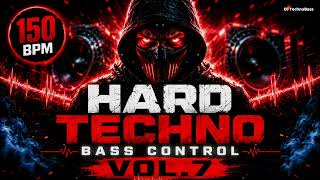 🔥 Hard Techno - Bass Control / 150 BPM Vol.7 🔥