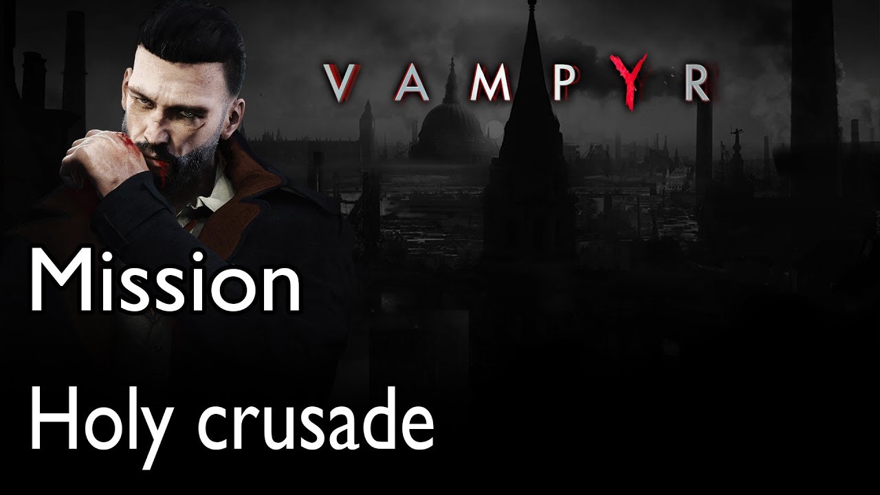 Vampyr Mission Holy crusade