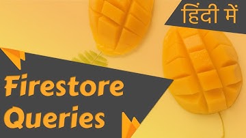 #10 Firestore queries basics | Firestore tutorial | Firebase for web in Hindi