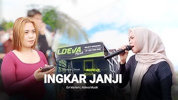 Sasak ingkar janji, Aldeva musik  Evi mariani version