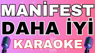 Manifest - Daha İyi (Karaoke)