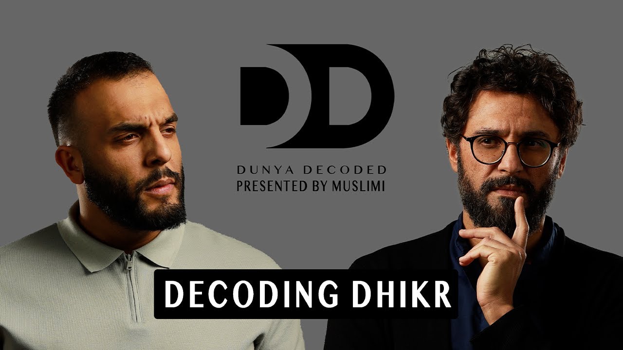 Decoding Dhikr Ep.7 with Deya Elayyan & Ousama Alshurafa in Dunya Decoded