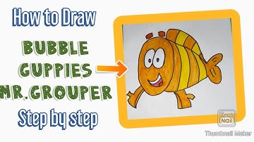 How to Draw Bubble Guppies: Mr. Grouper