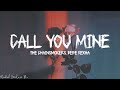 The Chainsmokers, Bebe Rexha - Call You Mine (Lyrics)