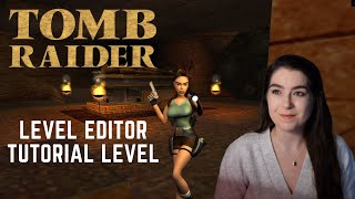 Blind playthrough! | Level Editor Tutorial Level | Tomb Raider | Let's Play