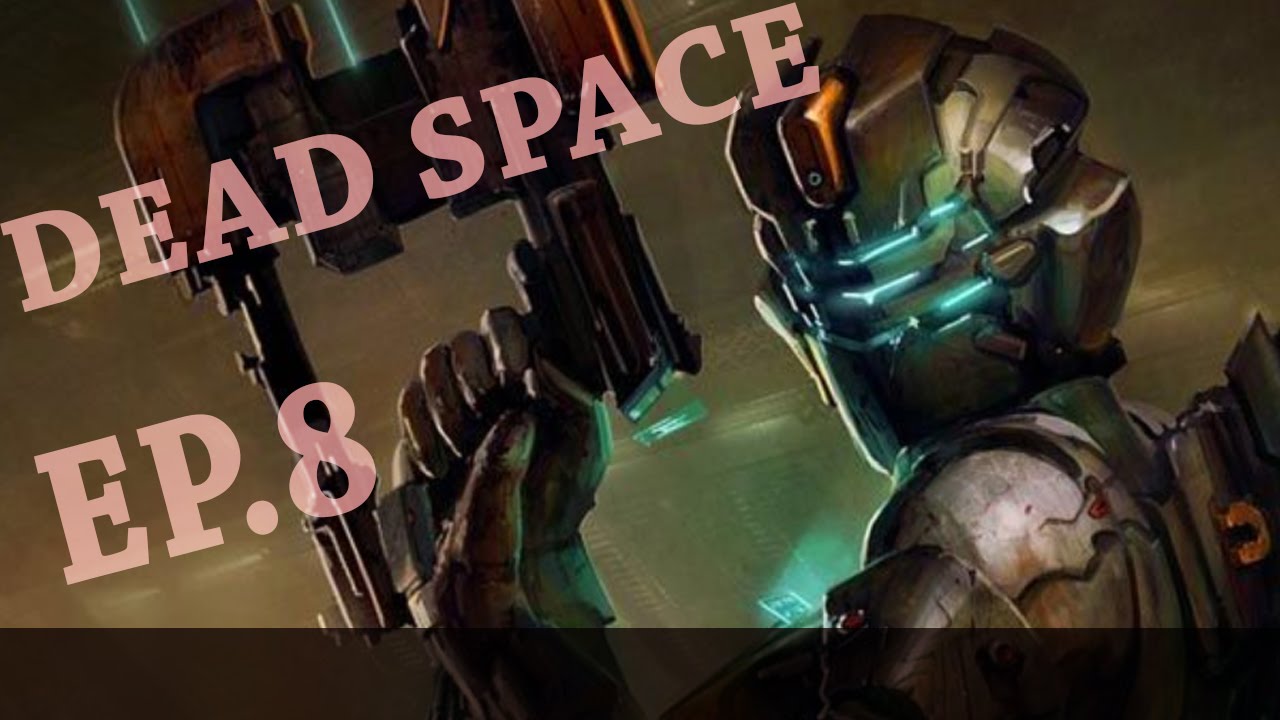 Dead Space - Episode - 8 "Keeps wasting all the slow-mo" - YouTube