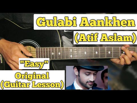 Gulabi Aankhen - Atif Aslam | Guitar Lesson | Easy Chords |