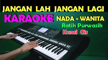 HATI DAN CINTAMU - Ratih Purwasih | KARAOKE Nada Wanita