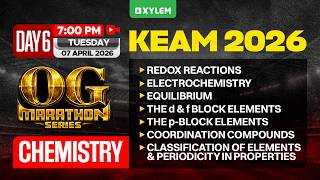 KEAM 2026 OG Marathon Series - Day 6 | Chemistry | Xylem KEAM