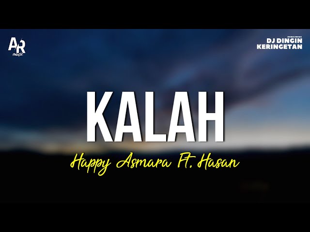 Kalah - Happy Asmara Ft. Hasan (LIRIK) class=