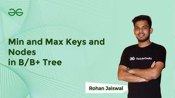 Min and Max Keys and Nodes in B/B+ Tree | Rohan Jaiswal | GeeksforGeeks GATE