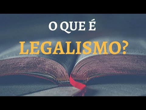 Vídeo: O que significa legalista?