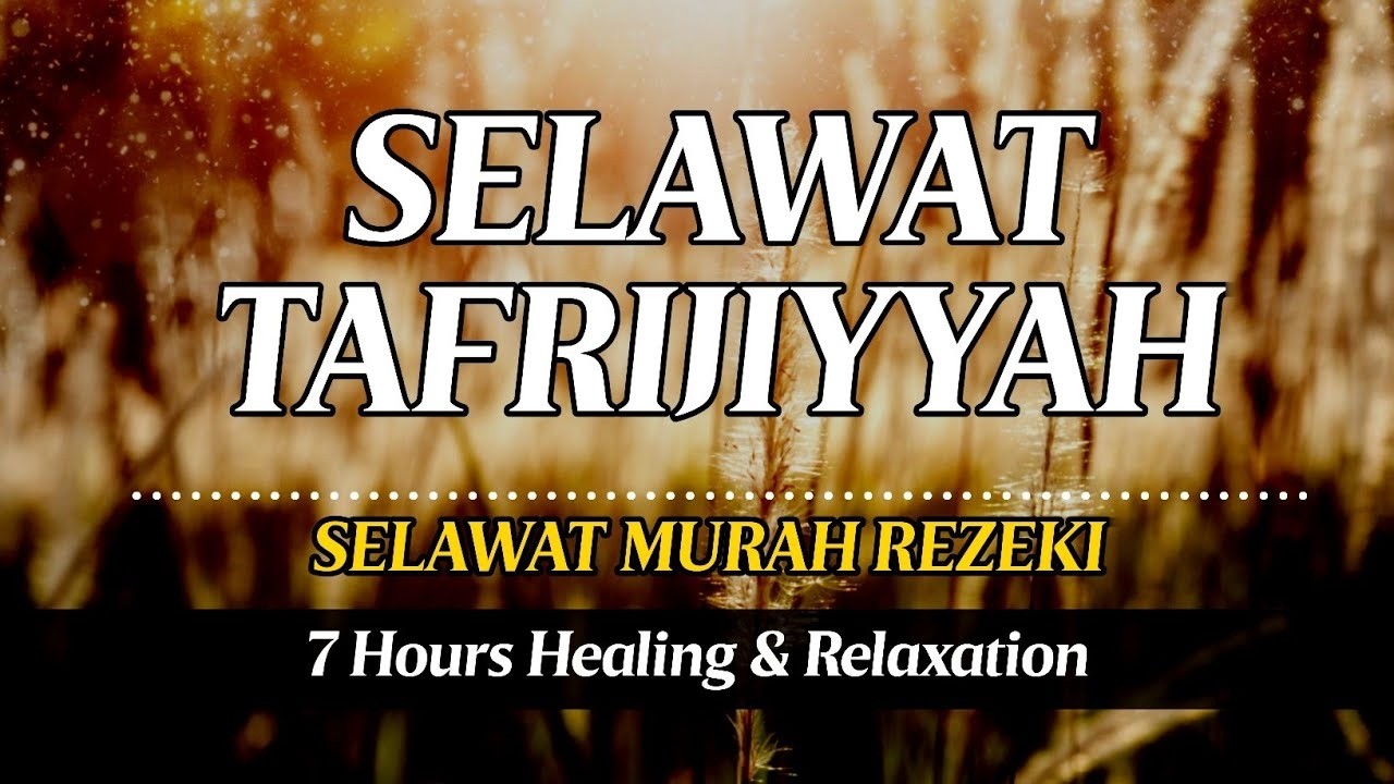 Selawat Tafrijiyah | Selawat Dimurahkan Rezki ( 1 Jam Healing & Relaxing )
