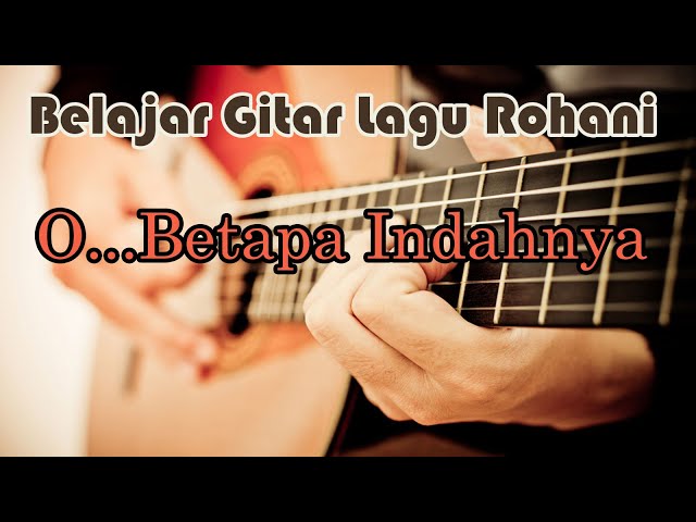 belajar gitar o betapa indahnya class=