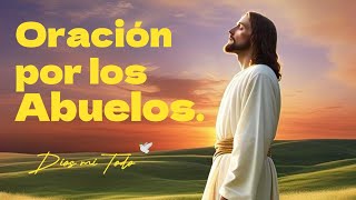 Oración por los Abuelos. 🙏🏼🕊️