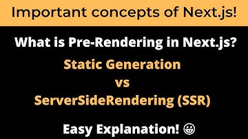 Next.js Pre rendering, Static Generation vs ServerSideRendering ( SSR ) Concept Explained!👌Easy