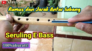 Rumus dan jarak antar lubang Seruling nada E bass  terbaru 100% akurat!