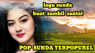 MOST POPULAR SUNDAN POP || OLD SUNDAN POP SONGS