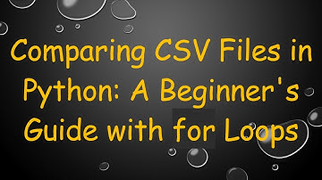 Comparing CSV Files in Python: A Beginner