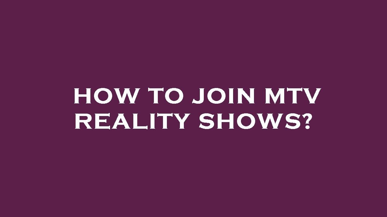 How to join mtv reality shows? - YouTube